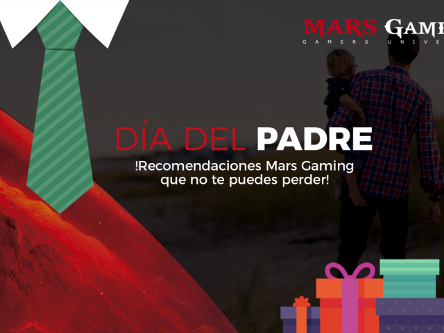 Recomendaciones Mars Gaming para el Día del Padre